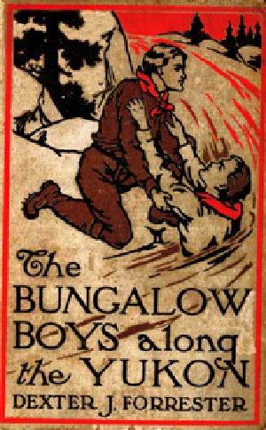 [Gutenberg 39643] • The Bungalow Boys Along the Yukon